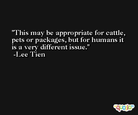 This may be appropriate for cattle, pets or packages, but for humans it is a very different issue. -Lee Tien