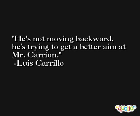 He's not moving backward, he's trying to get a better aim at Mr. Carrion. -Luis Carrillo
