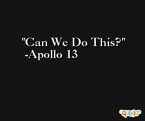 Can We Do This? -Apollo 13