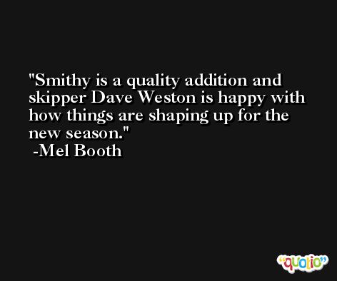 Smithy is a quality addition and skipper Dave Weston is happy with how things are shaping up for the new season. -Mel Booth