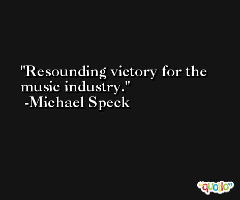 Resounding victory for the music industry. -Michael Speck