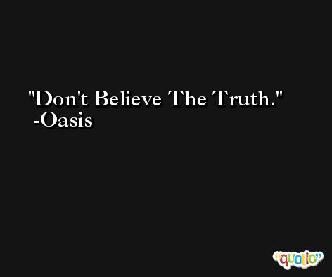 Don't Believe The Truth. -Oasis