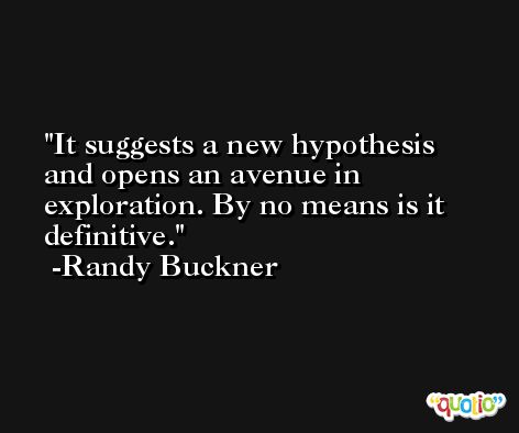 It suggests a new hypothesis and opens an avenue in exploration. By no means is it definitive. -Randy Buckner