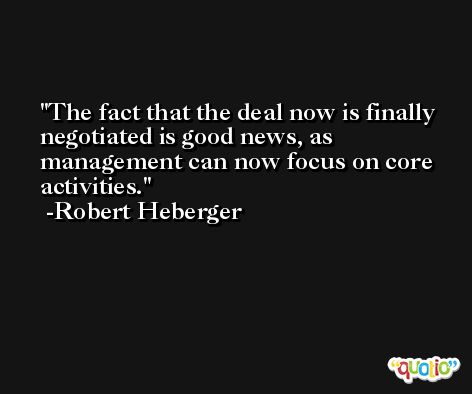 The fact that the deal now is finally negotiated is good news, as management can now focus on core activities. -Robert Heberger