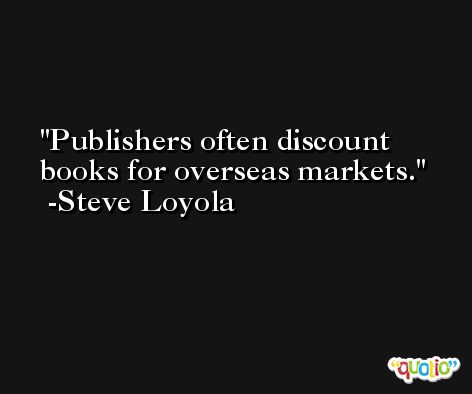 Publishers often discount books for overseas markets. -Steve Loyola
