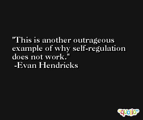 This is another outrageous example of why self-regulation does not work. -Evan Hendricks